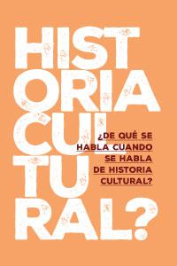 De qué se habla cuando se habla de historia cultural